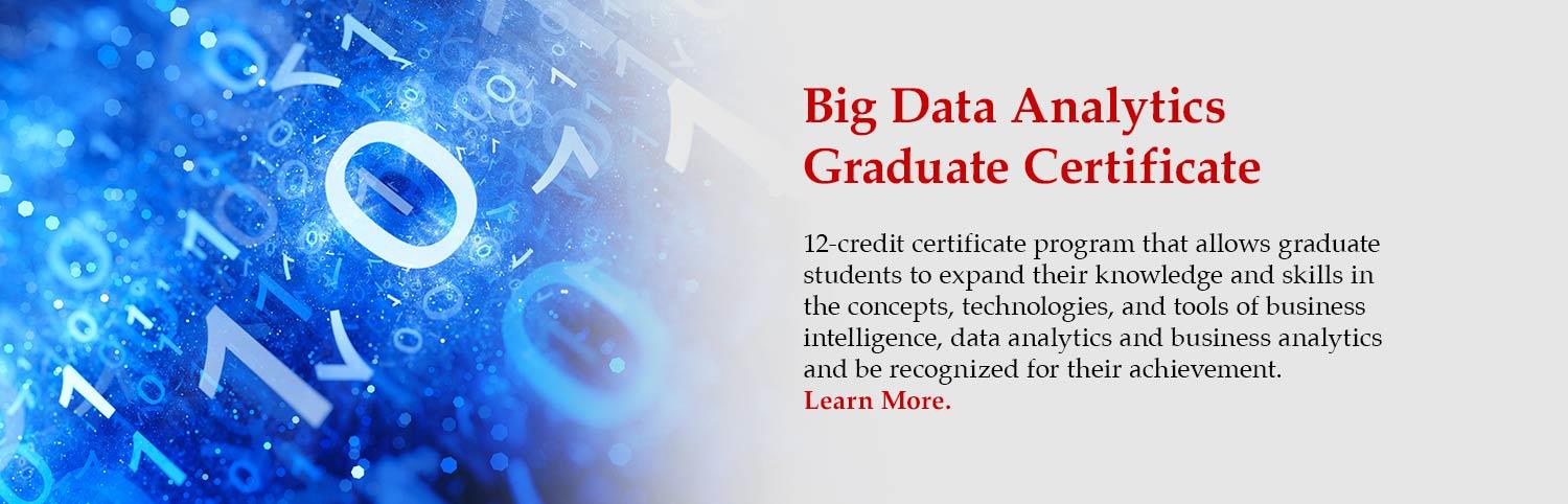 Learn more about the Big Data Analytics Graduate Certificate